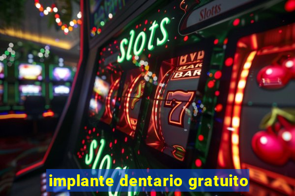 implante dentario gratuito